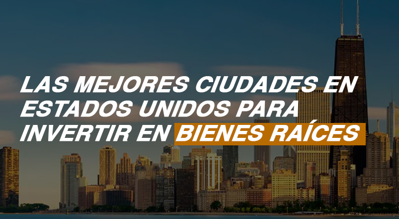 Las Mejores Ciudades en Estados Unidos para Invertir en Bienes Raíces ...